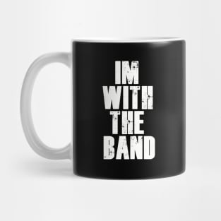 im with the band. Mug